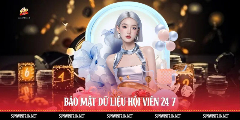 Bảo mật dữ liệu hội viên 24/7