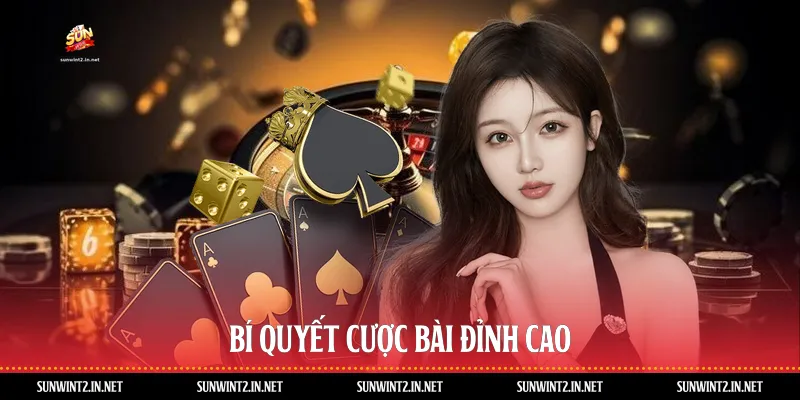Bí quyết cược bài đỉnh cao