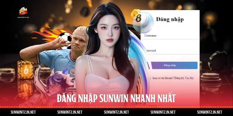 Đăng nhập Sunwin nhanh nhất
