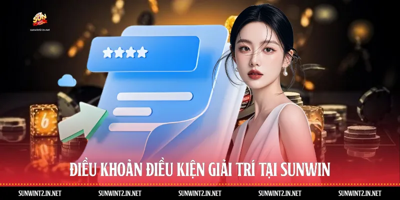 Điều khoản điều kiện giải trí tại Sunwin