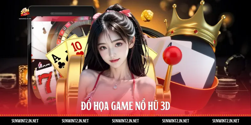 Đồ họa game nổ hũ 3D 