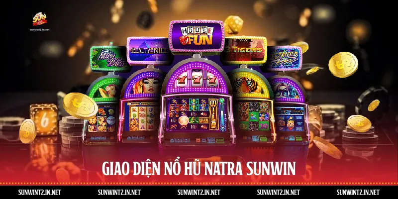 Giao diện nổ hũ Natra Sunwin
