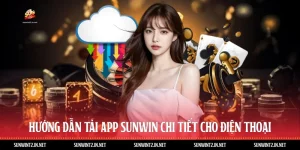 Hướng Dẫn Tải App Sunwin Chi Tiết Cho Điện Thoại