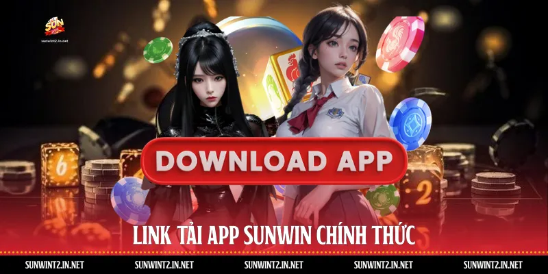 Link tải app Sunwin chính thức
