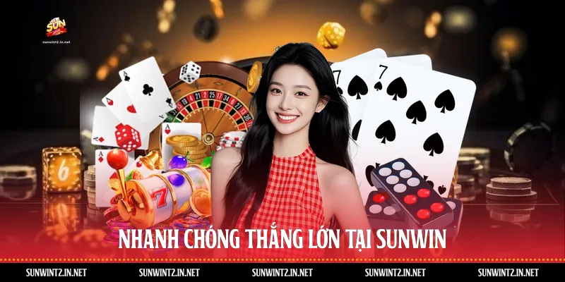 Nhanh chóng thắng lớn tại Sunwin