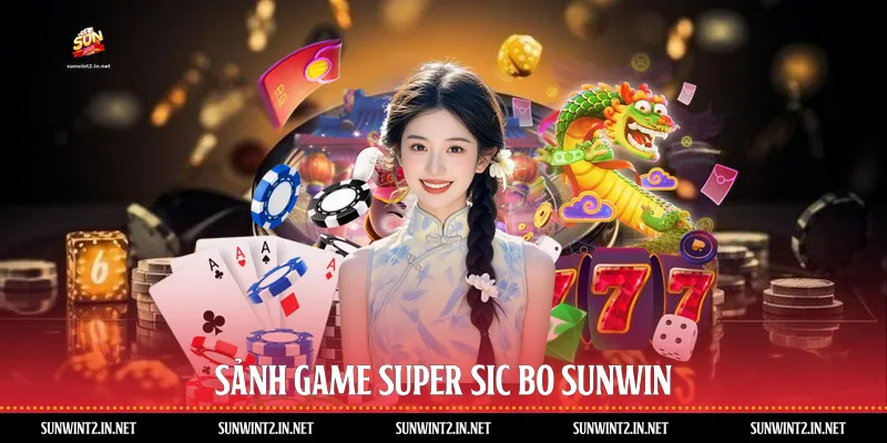 Sảnh game Super Sic Bo Sunwin