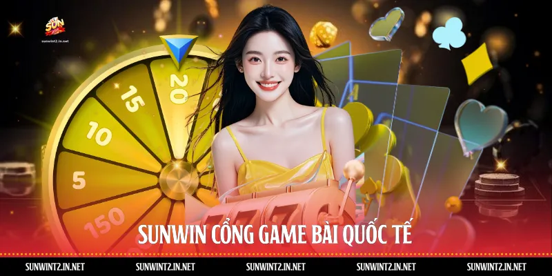 Sunwin cổng game bài quốc tế