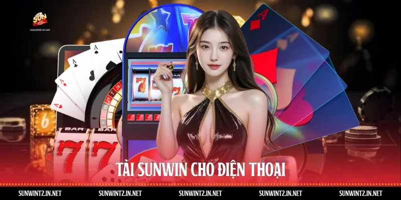 Tải Sunwin cho điện thoại 