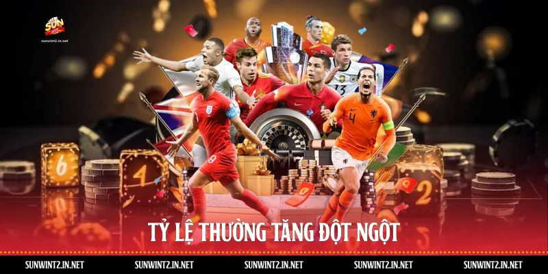 Tỷ lệ thưởng tăng đột ngột