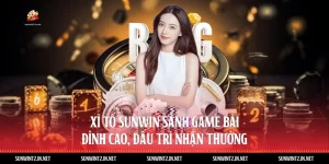 Xì Tố Sunwin - Sảnh Game Bài Đỉnh Cao, Đấu Trí Nhận Thưởng